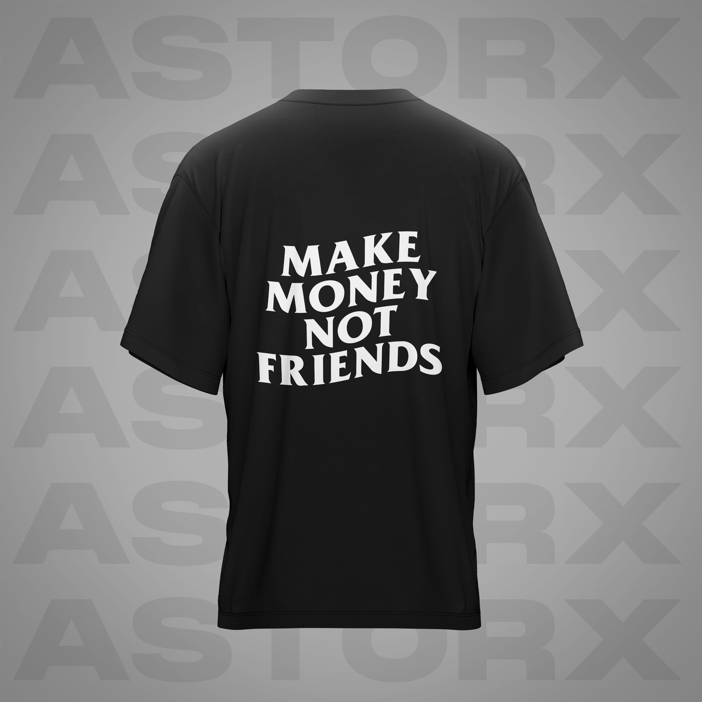 Make Money Not Friends - T Shirt